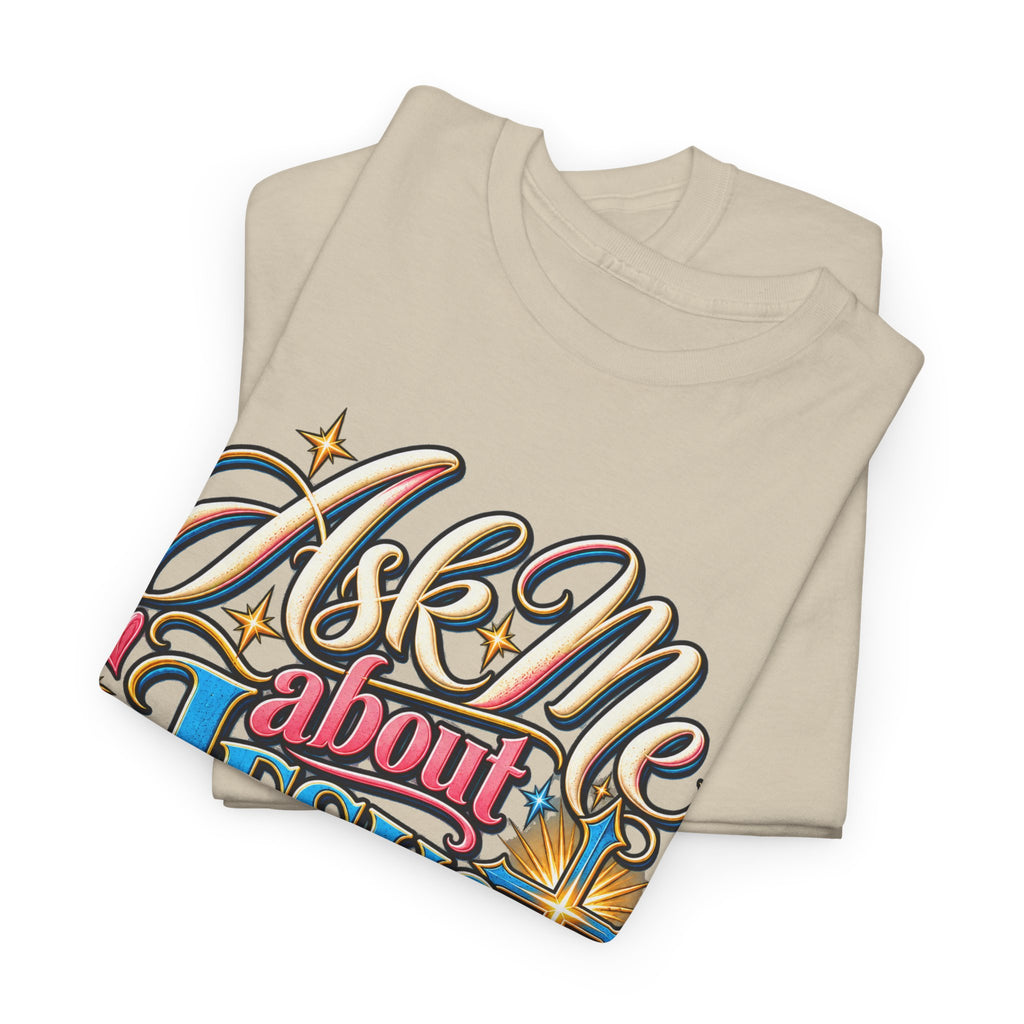 Ask Me About Jesus Christ T-Shirt