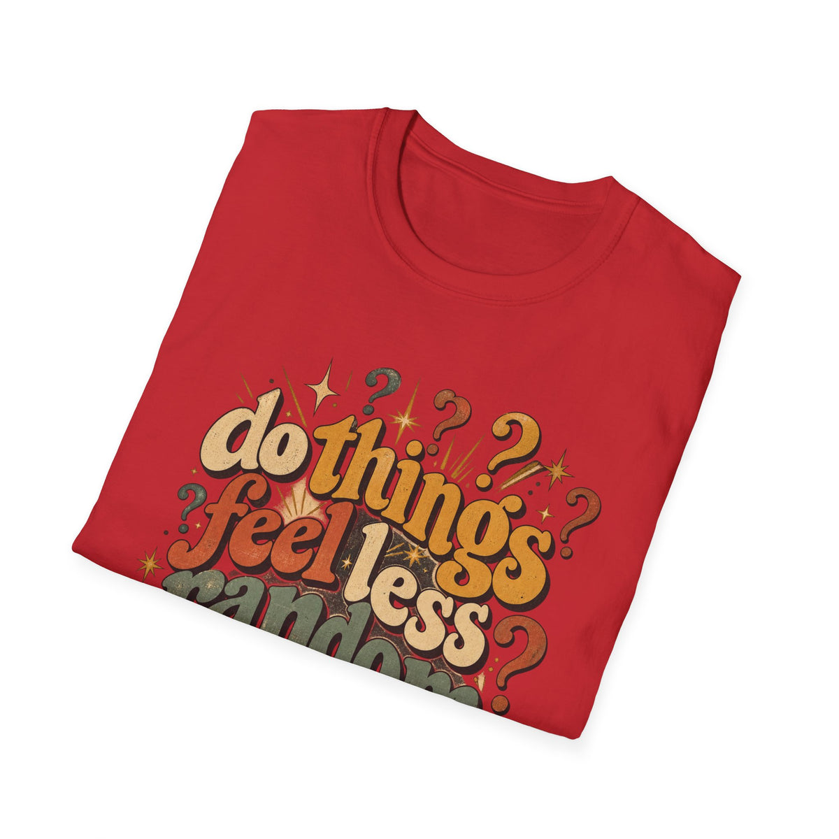 Do Things Feel Less Random Lately? T-Shirt — Retro Question-Mark Graphic Tee