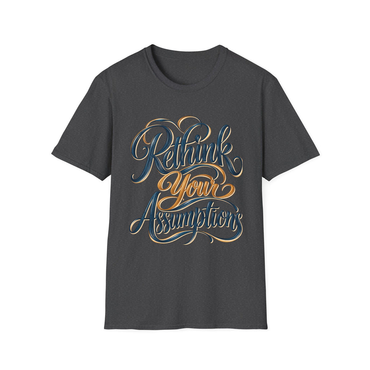 ReThink Your Assumptions T-Shirt