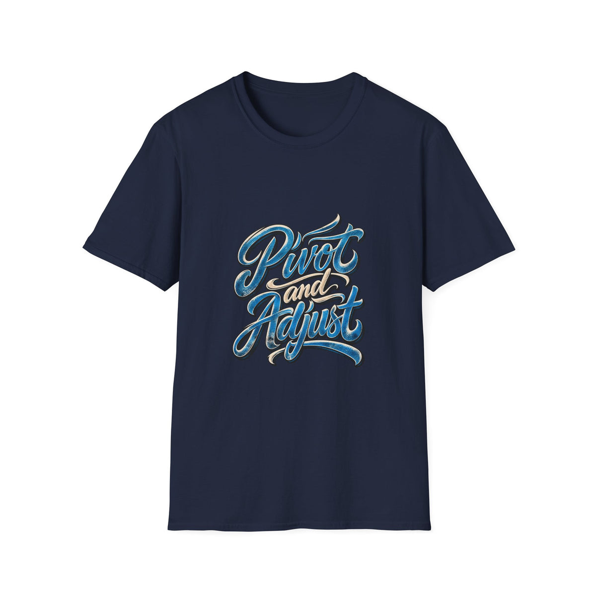 T-Shirt — "Pivot and Adjust" Retro Script Graphic Tee