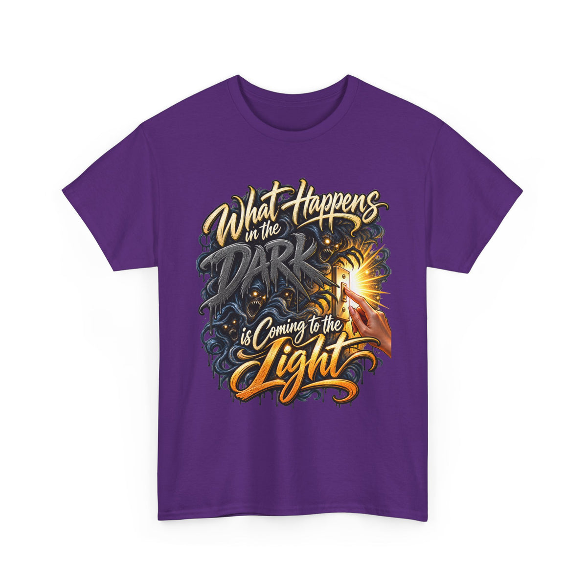 What Happens in the Dark Is Coming to the Light Inspirational T-Shirt