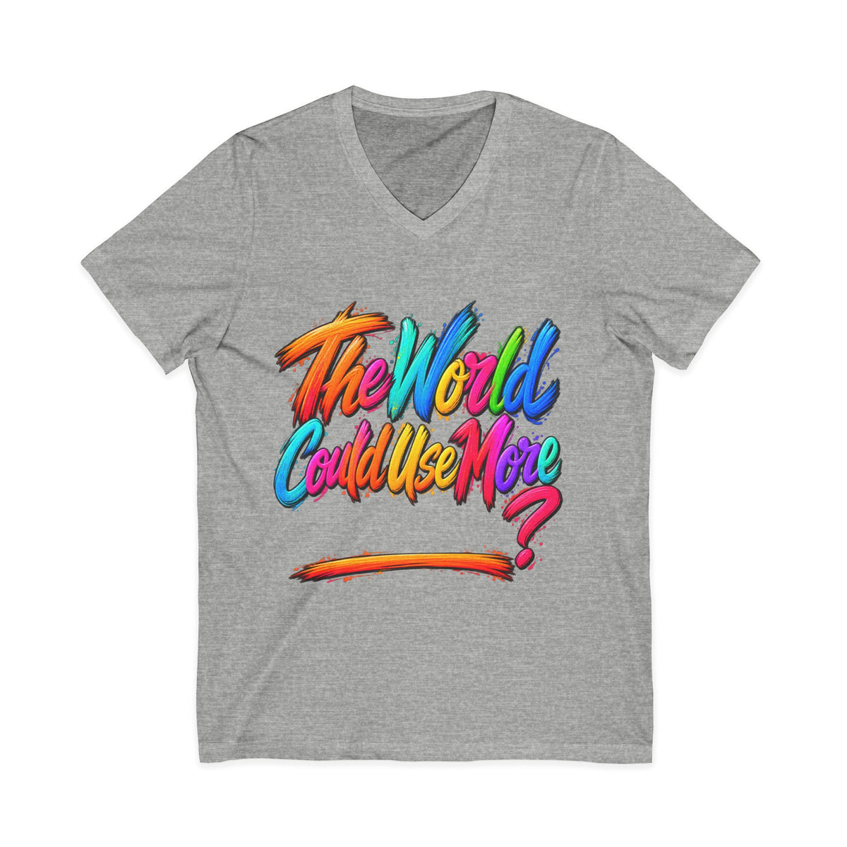 The World Could Use More....V-Neck Tee