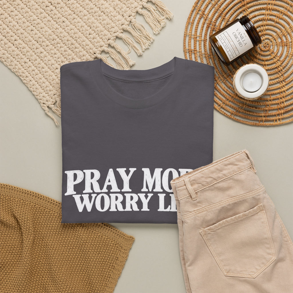 Pray More Worry Less T-Shirt
