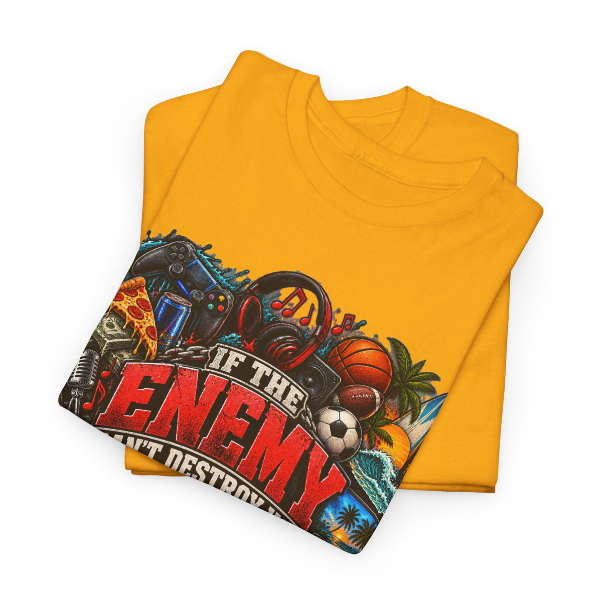 Motivational Graphic Tee — "If the Enemy Can't Destroy You He Will Distract You"