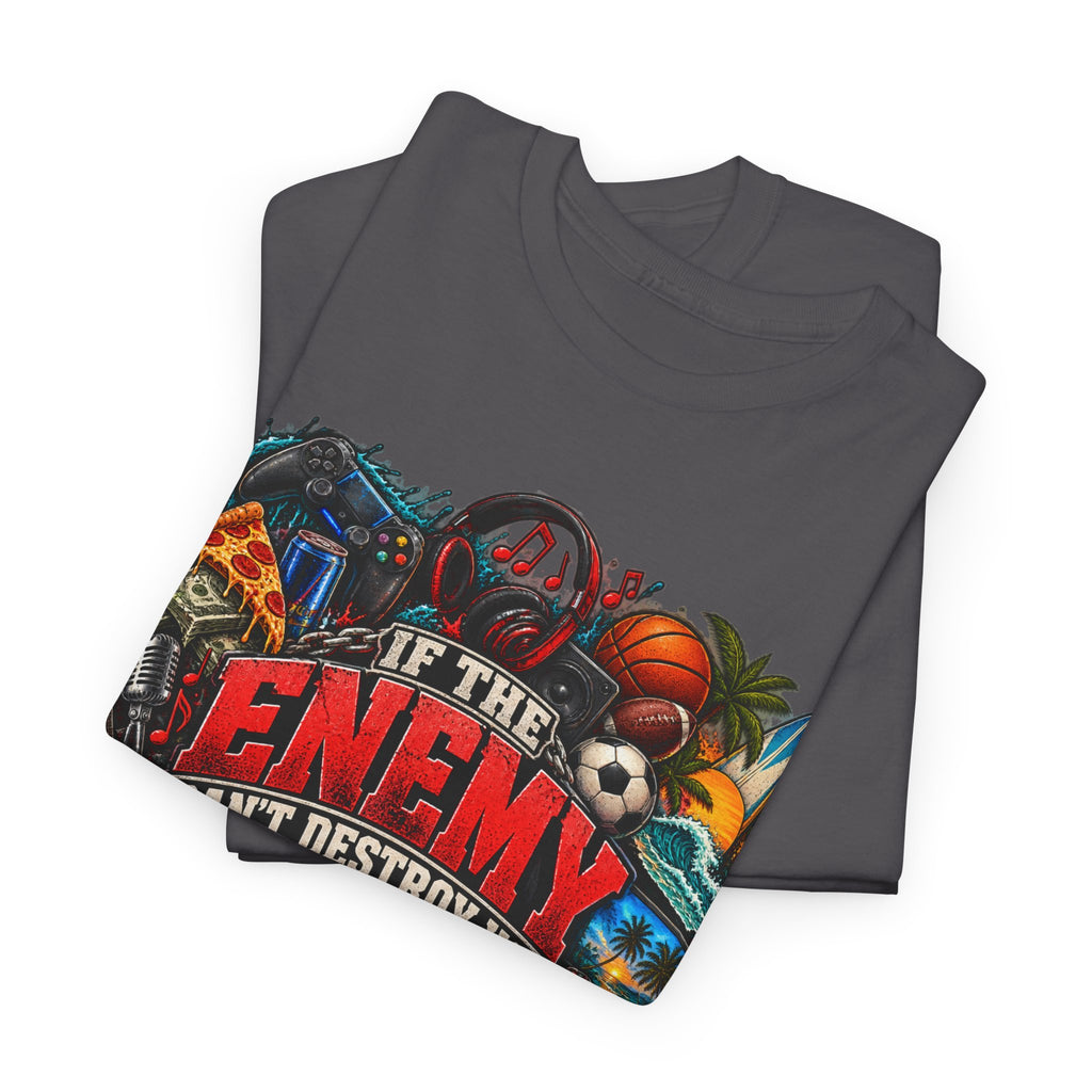 Motivational Graphic Tee — "If the Enemy Can't Destroy You He Will Distract You"