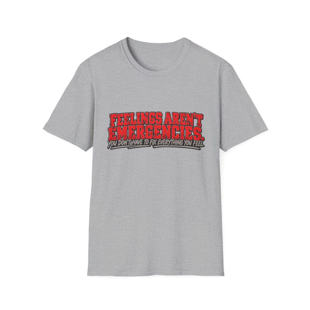 “Feelings Aren’t Emergencies” Mental Health Awareness T-Shirt