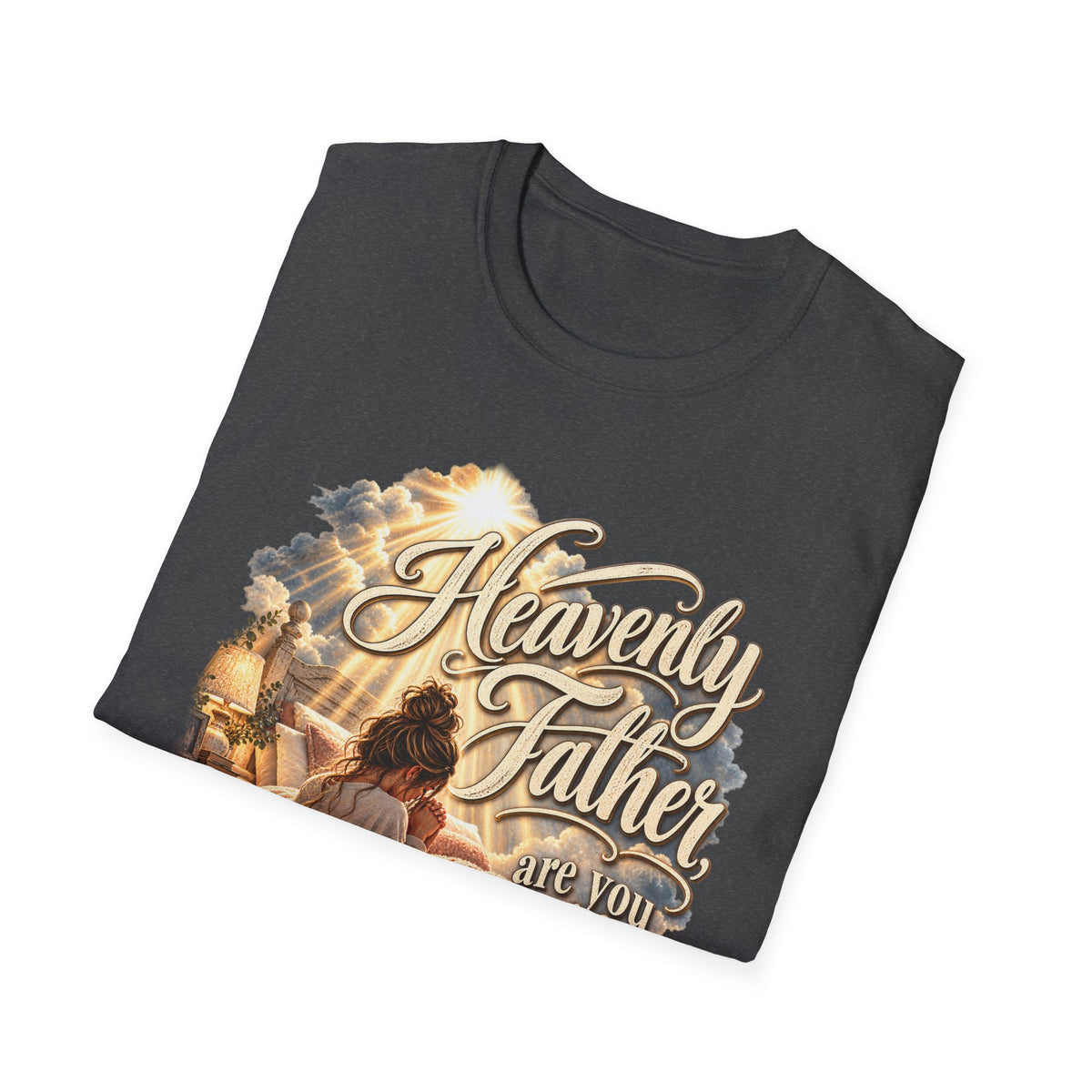 Heavenly Father Are You Really There? Religious Christian T-Shirt