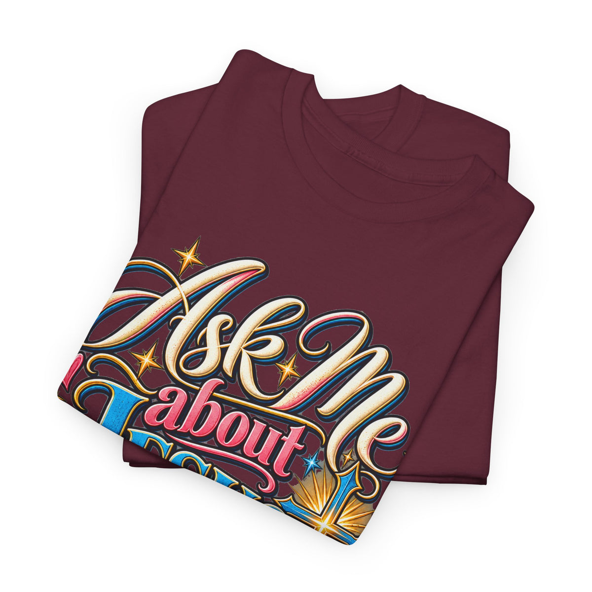 Ask Me About Jesus Christ T-Shirt