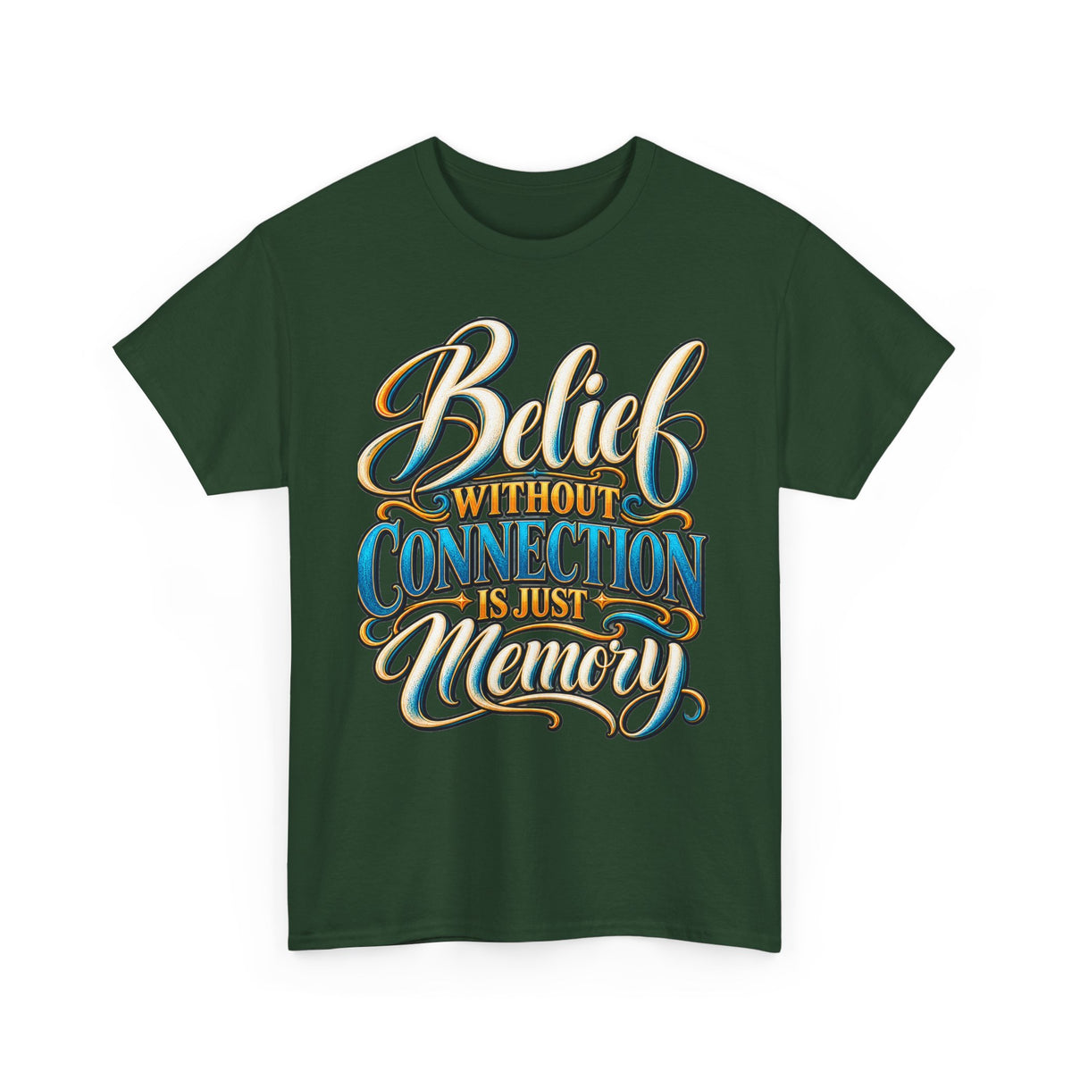 Belief Without Connection Is Just Memory T-Shirt