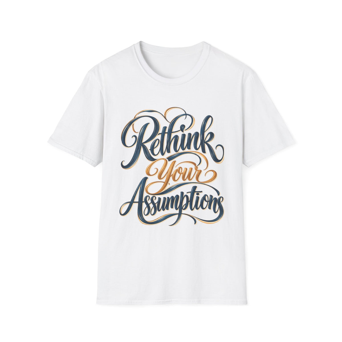 ReThink Your Assumptions T-Shirt