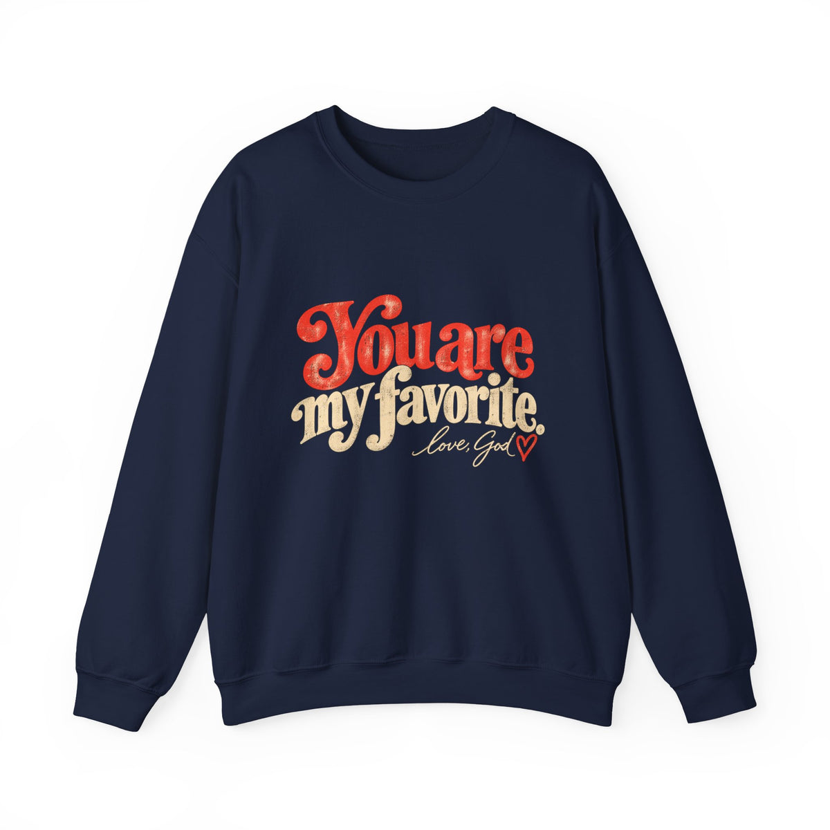 Crewneck Sweatshirt — "You are my favorite" Retro Love Graphic