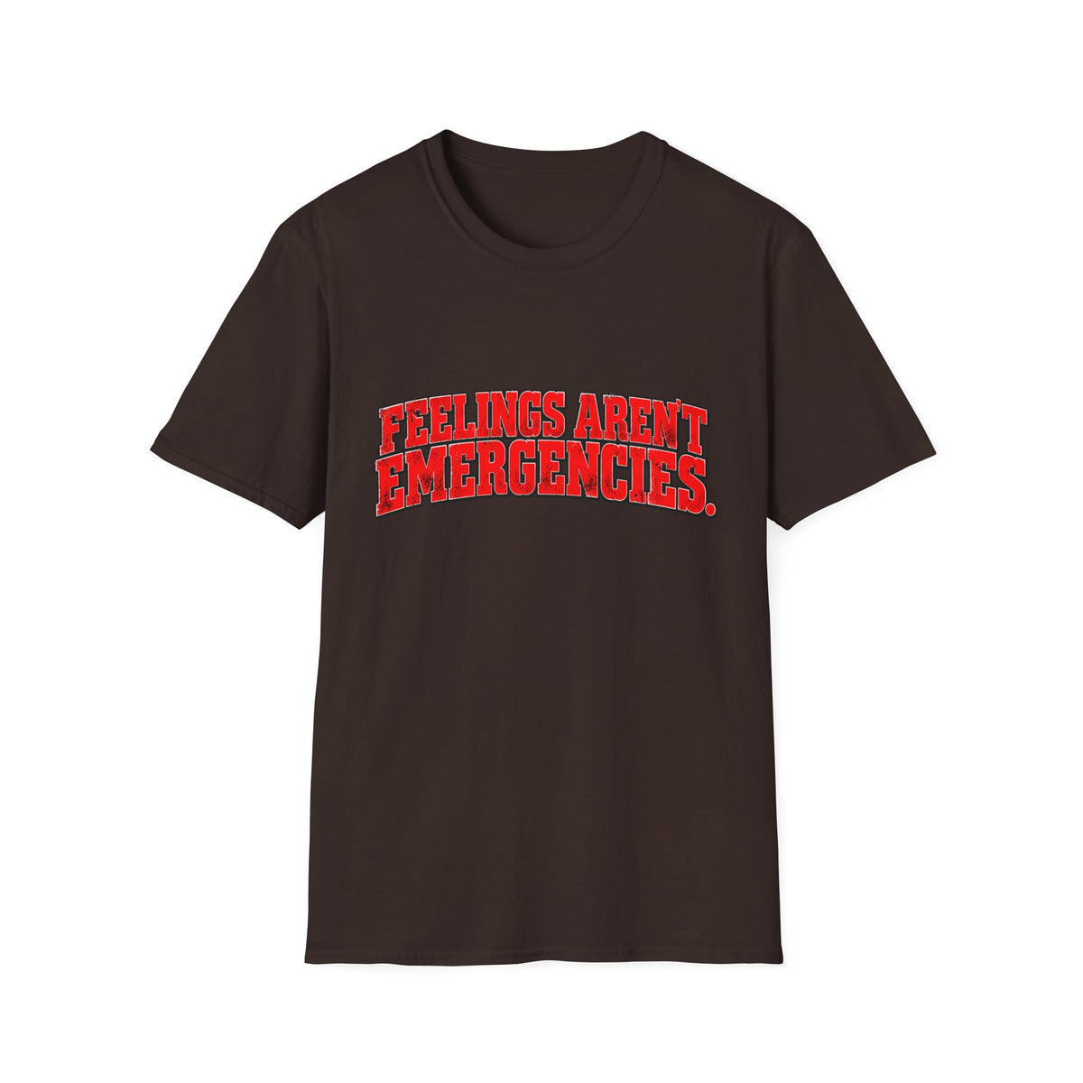 Feelings Aren’t Emergencies Mental Health Awareness T-Shirt