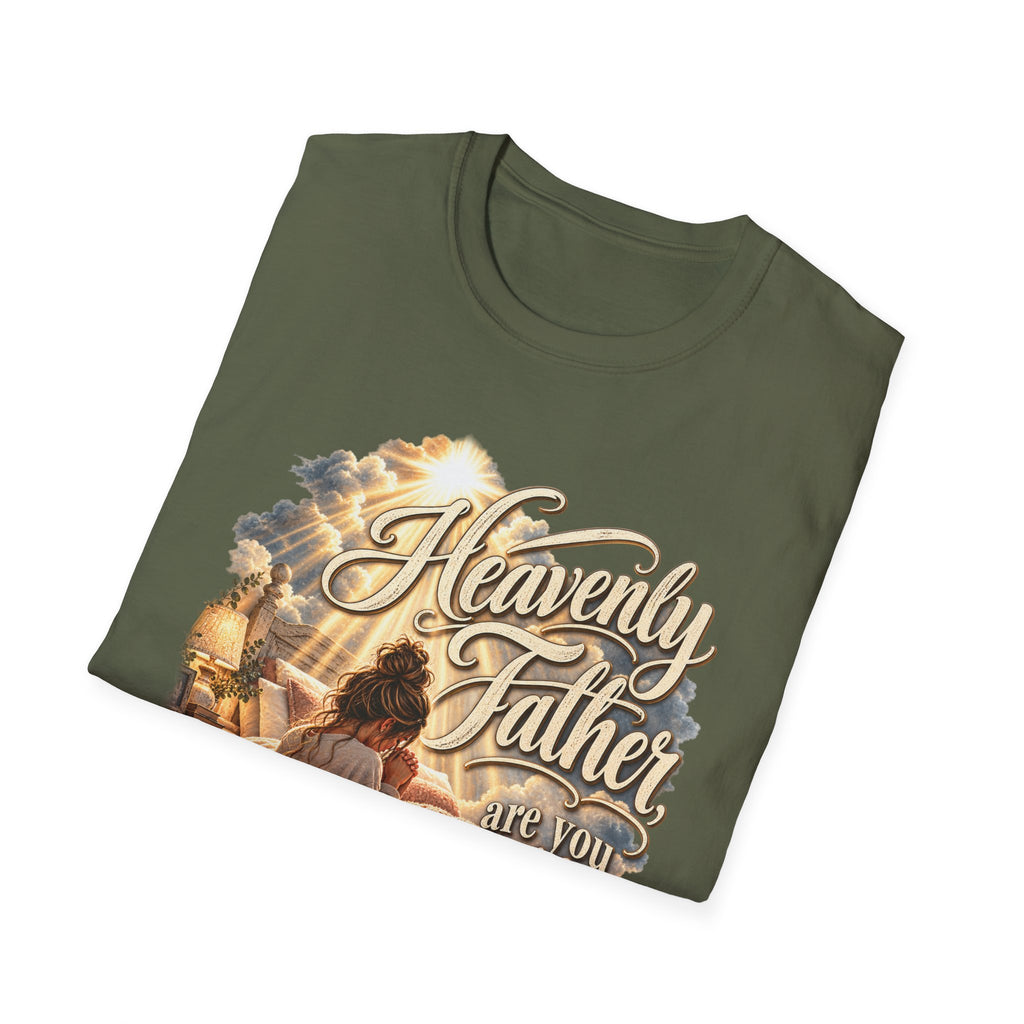 Heavenly Father Are You Really There? Religious Christian T-Shirt