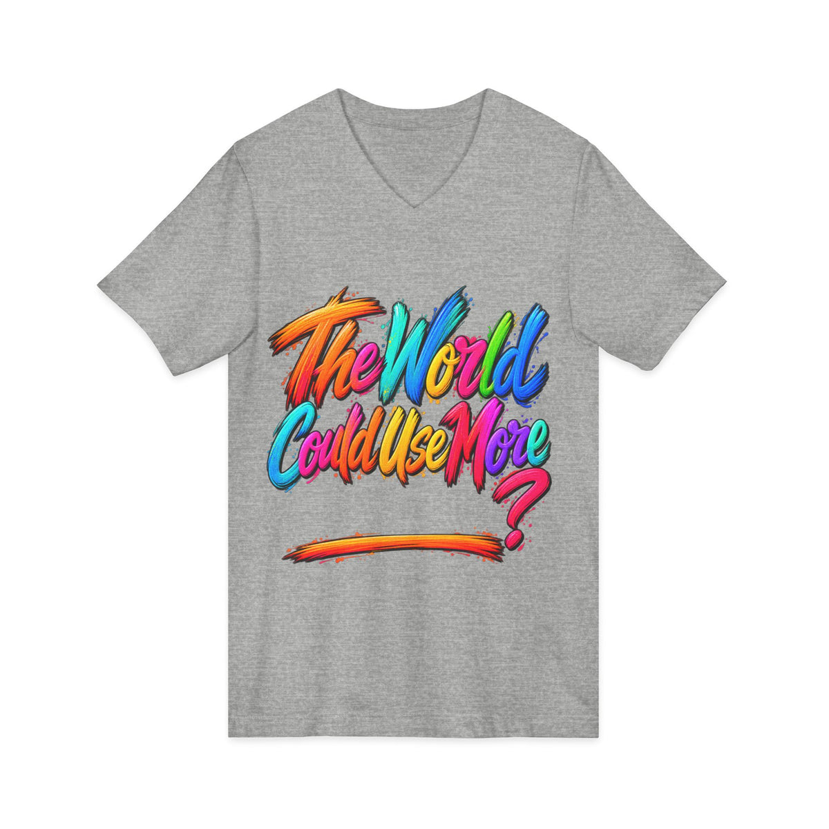 The World Could Use More....V-Neck Tee