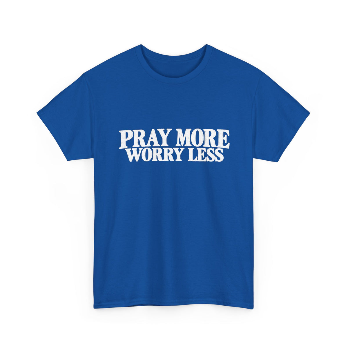 Pray More Worry Less T-Shirt