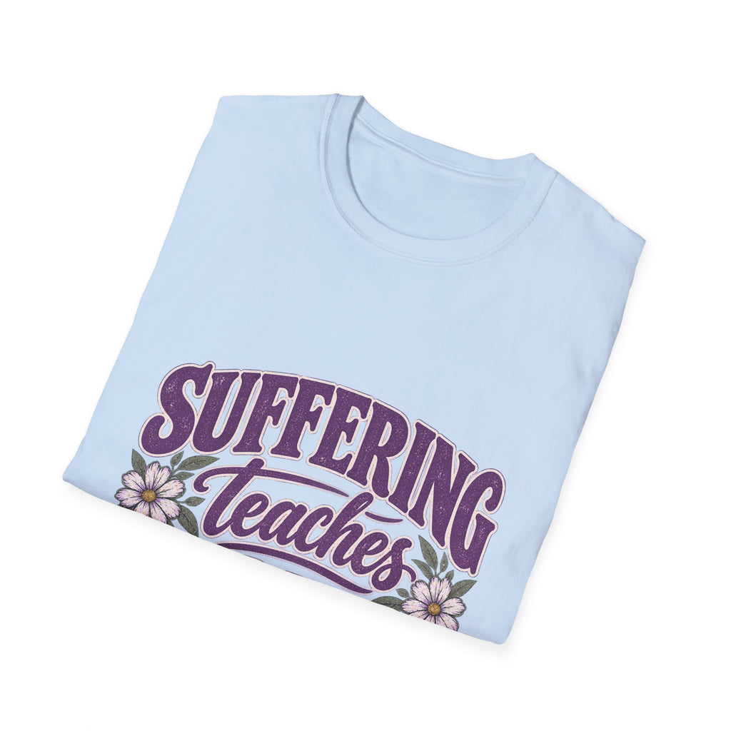 Suffering Teaches Empathy T-Shirt