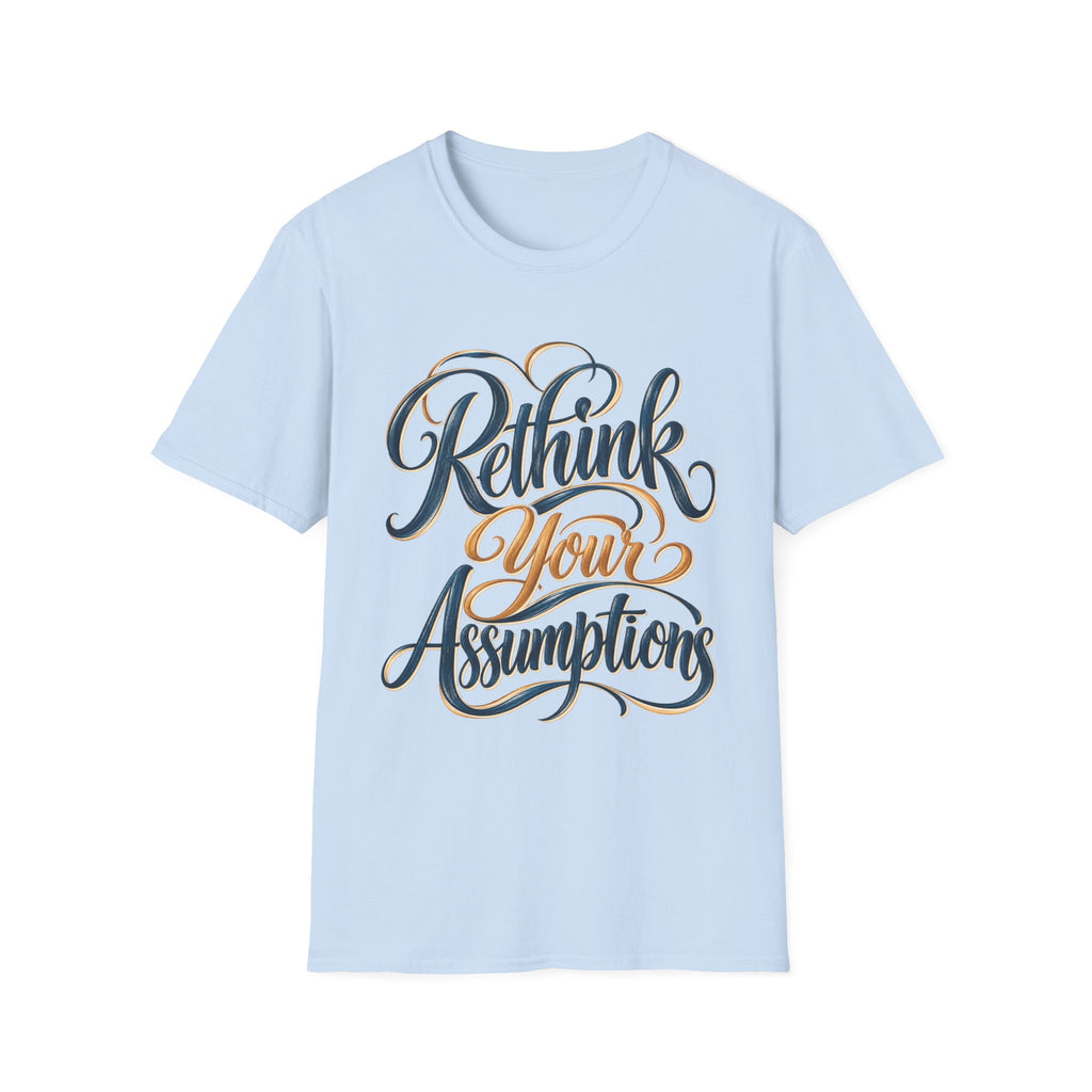 ReThink Your Assumptions T-Shirt