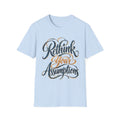 ReThink Your Assumptions T-Shirt