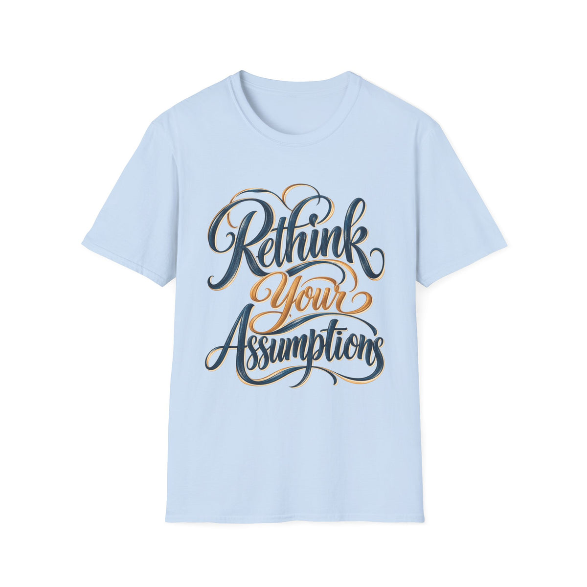 ReThink Your Assumptions T-Shirt