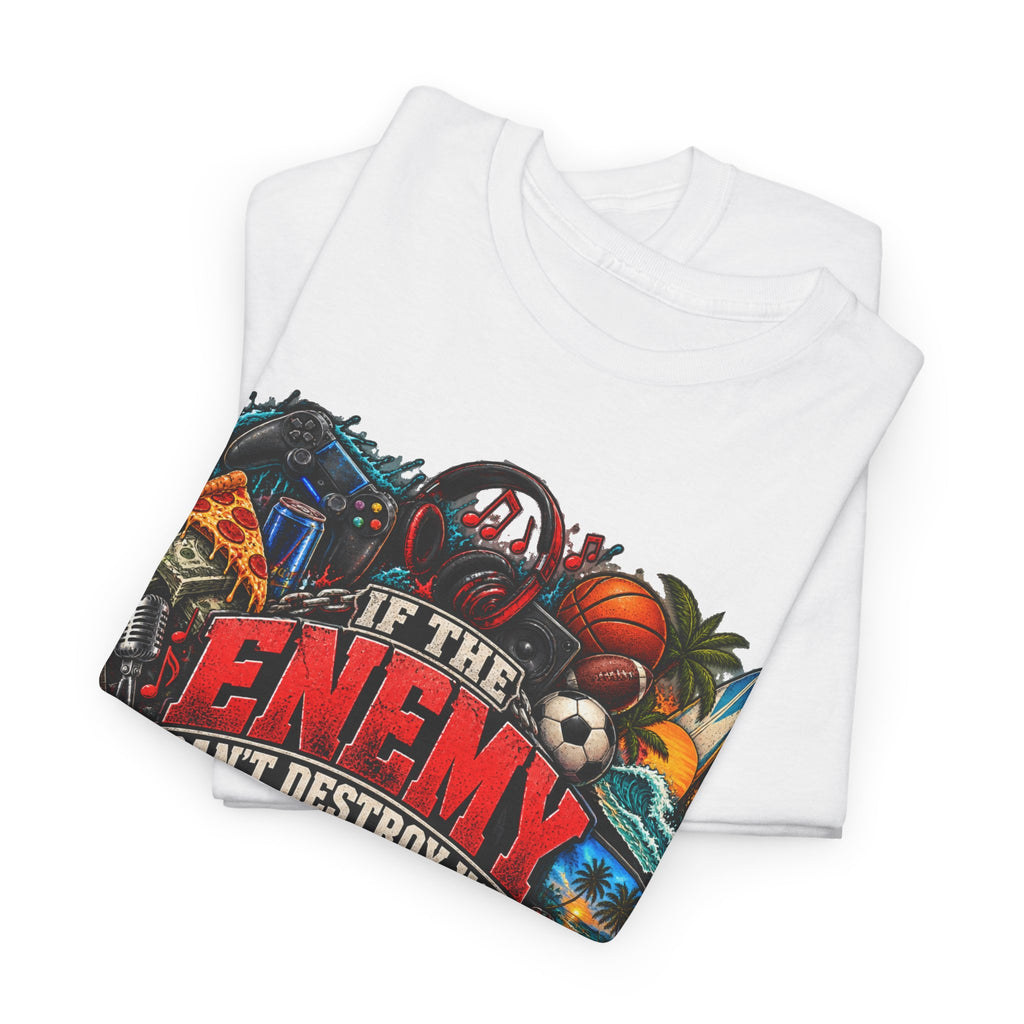Motivational Graphic Tee — "If the Enemy Can't Destroy You He Will Distract You"