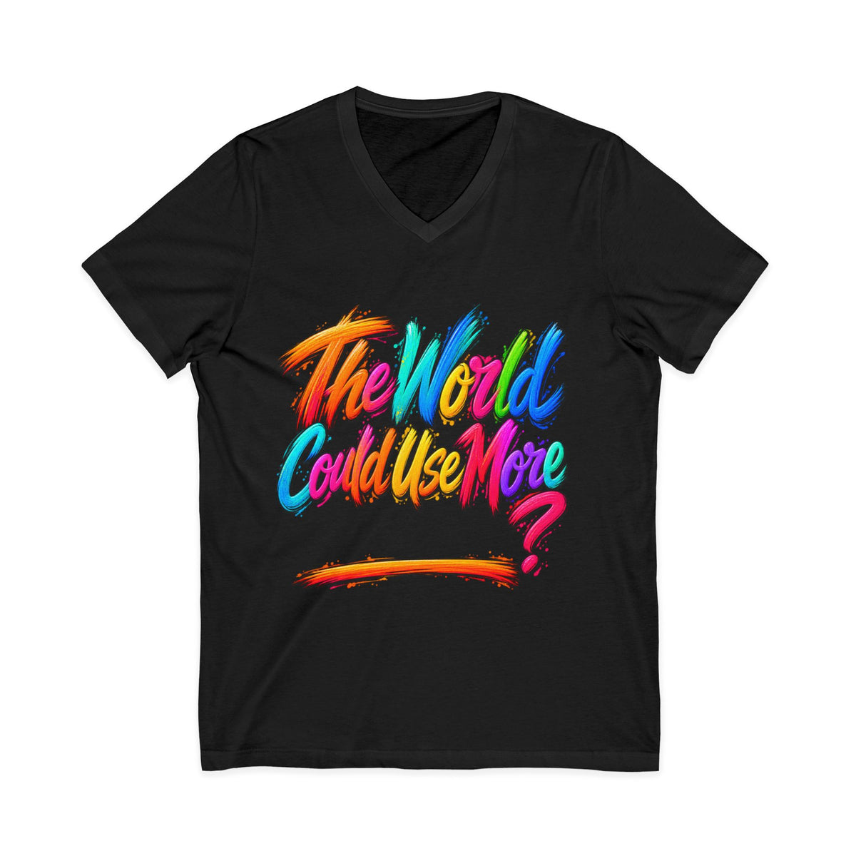 The World Could Use More....V-Neck Tee