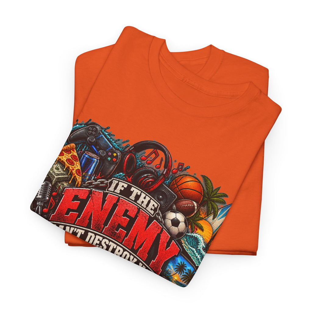 Motivational Graphic Tee — "If the Enemy Can't Destroy You He Will Distract You"