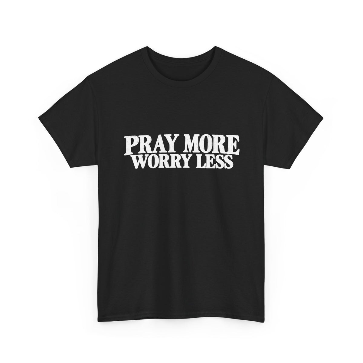 Pray More Worry Less T-Shirt