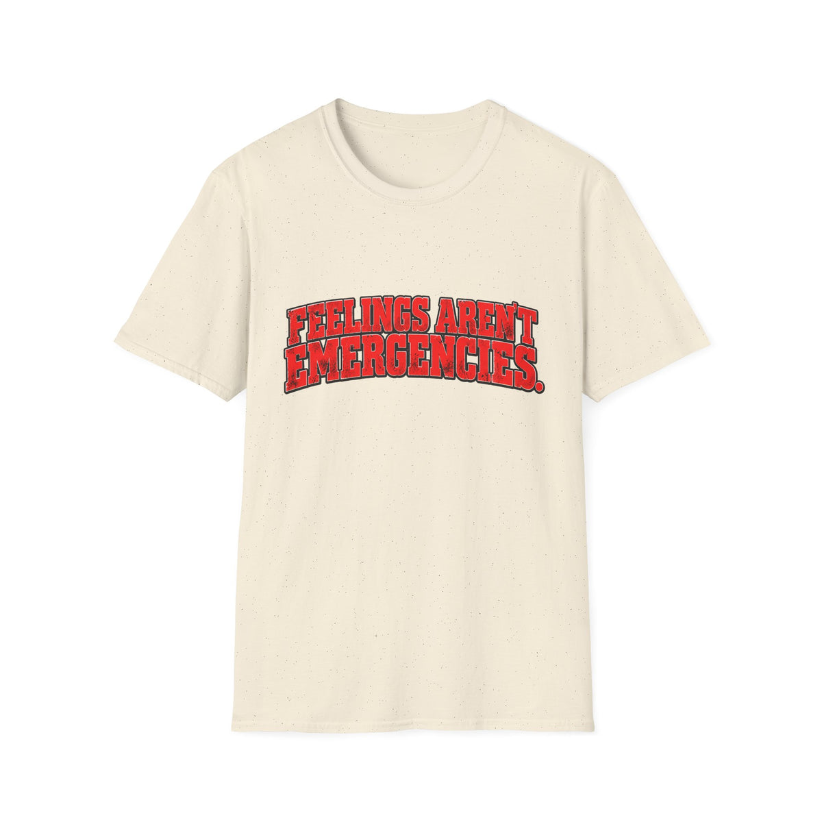 Feelings Aren’t Emergencies Mental Health Awareness T-Shirt