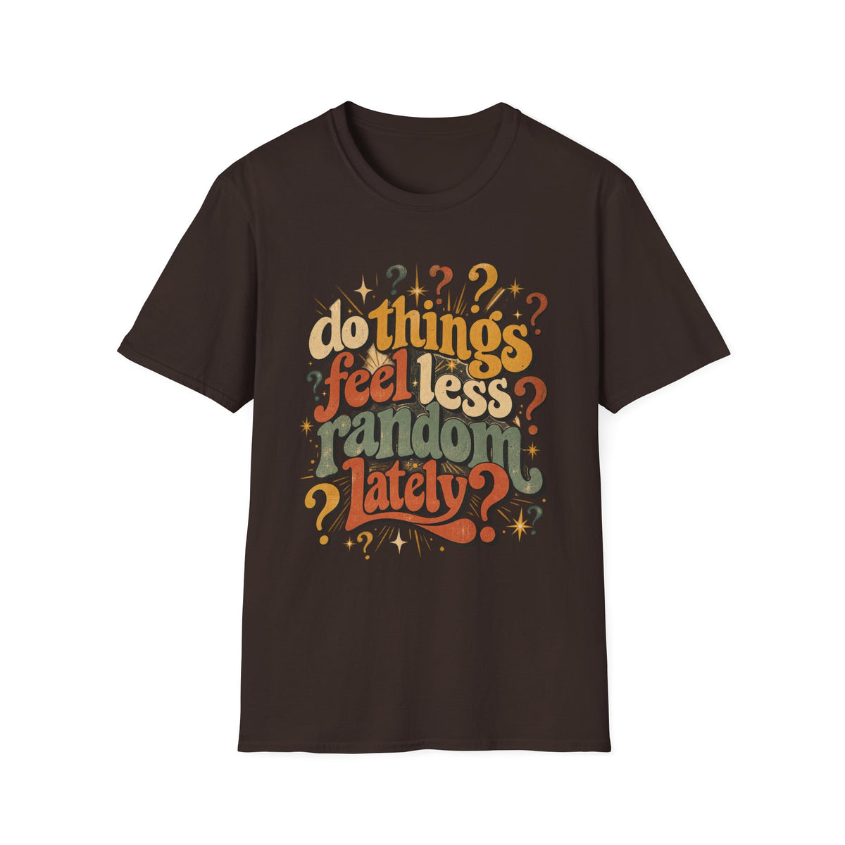 Do Things Feel Less Random Lately? T-Shirt — Retro Question-Mark Graphic Tee