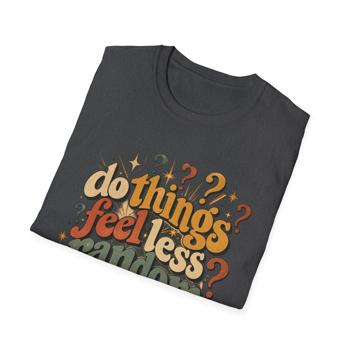 Do Things Feel Less Random Lately? T-Shirt — Retro Question-Mark Graphic Tee
