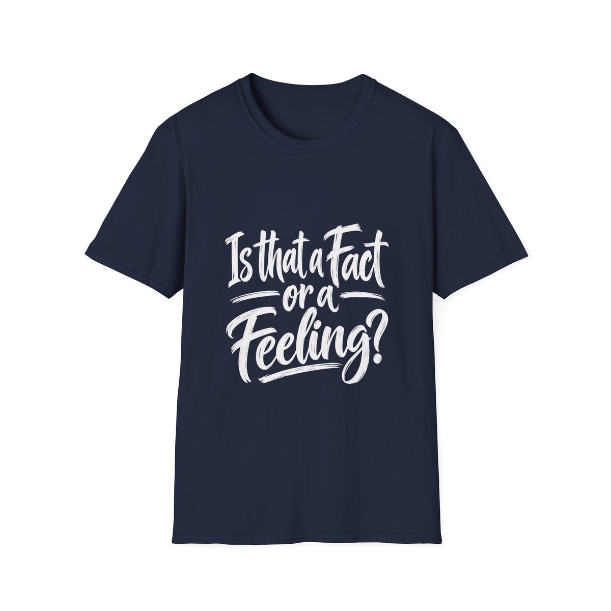 Fact or Feeling T-Shirt