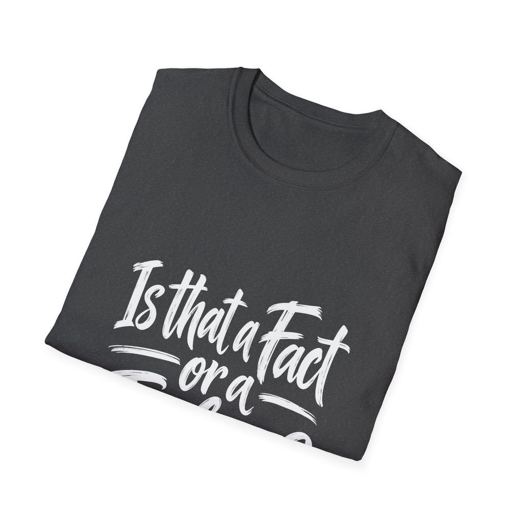 Fact or Feeling T-Shirt
