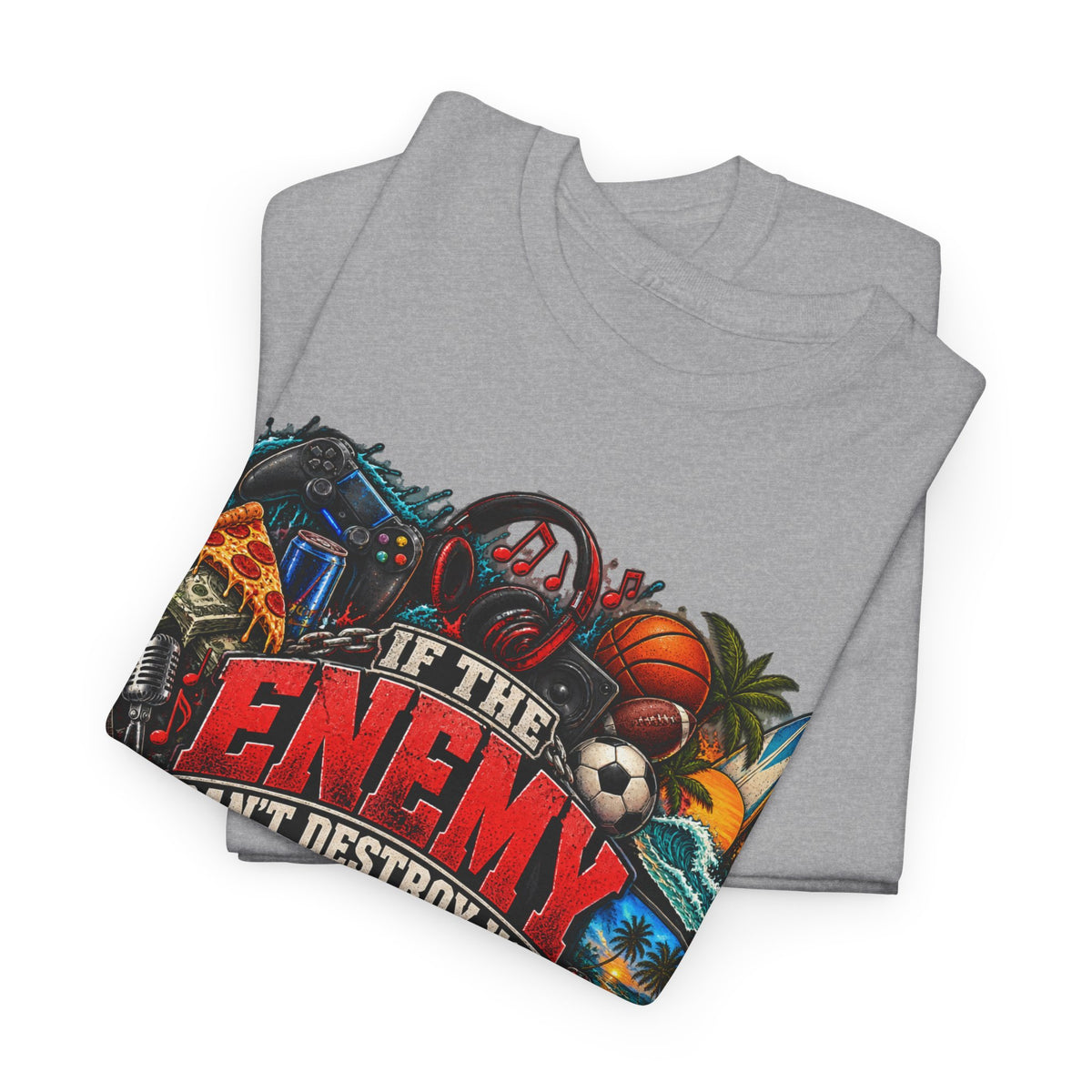 Motivational Graphic Tee — "If the Enemy Can't Destroy You He Will Distract You"