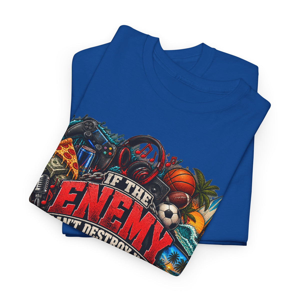 Motivational Graphic Tee — "If the Enemy Can't Destroy You He Will Distract You"