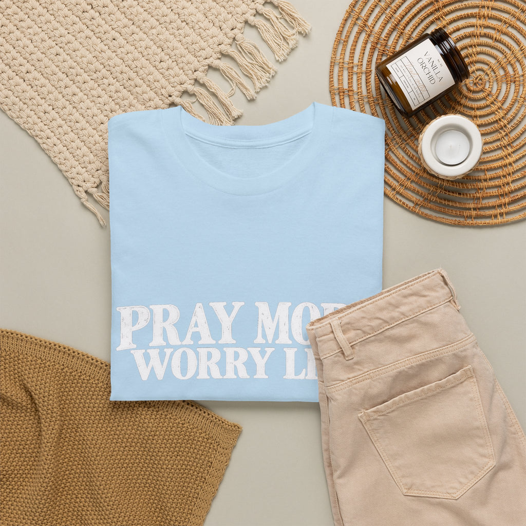Pray More Worry Less T-Shirt
