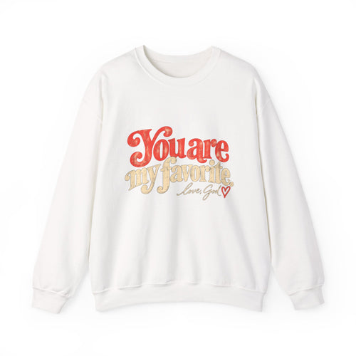 Crewneck Sweatshirt — "You are my favorite" Retro Love Graphic