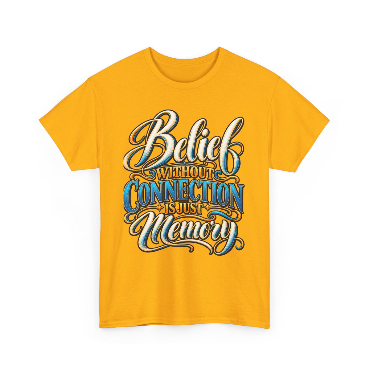 Belief Without Connection Is Just Memory T-Shirt