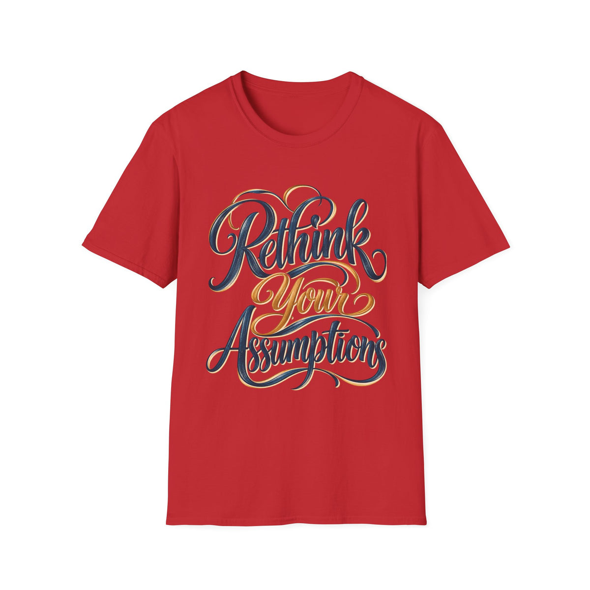 ReThink Your Assumptions T-Shirt