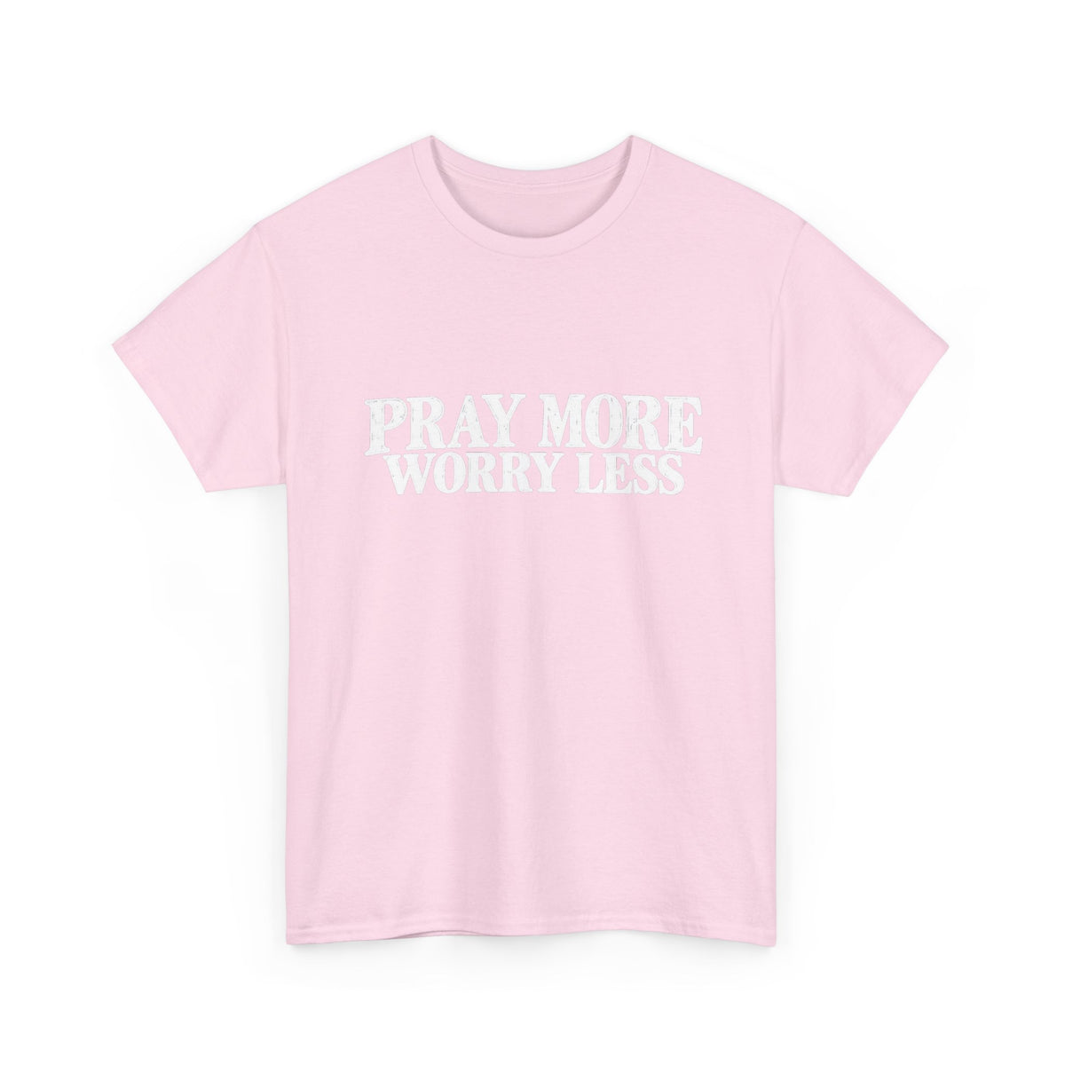Pray More Worry Less T-Shirt