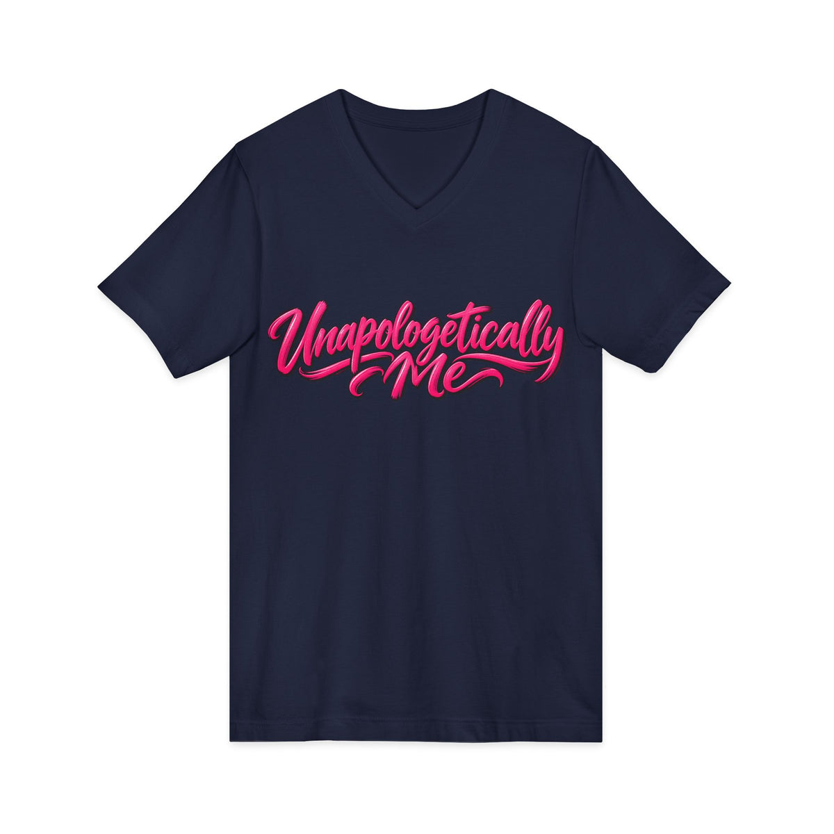Unapologetically Me V-Neck T-Shirt