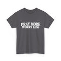 Pray More Worry Less T-Shirt