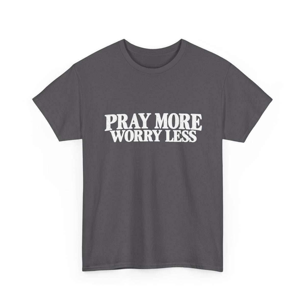 Pray More Worry Less T-Shirt