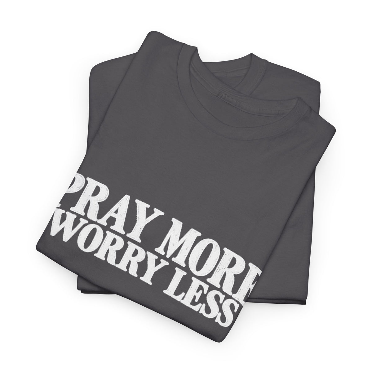 Pray More Worry Less T-Shirt