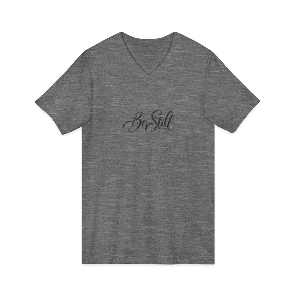 Be Still V-Neck T-Shirt
