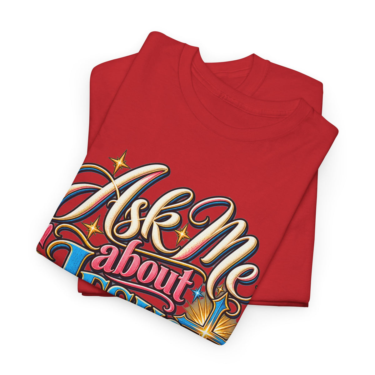 Ask Me About Jesus Christ T-Shirt