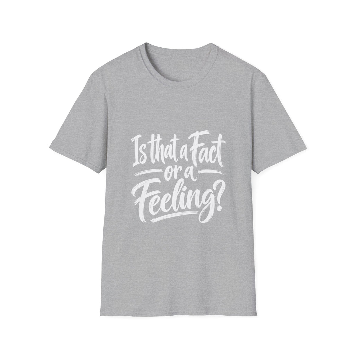 Fact or Feeling T-Shirt
