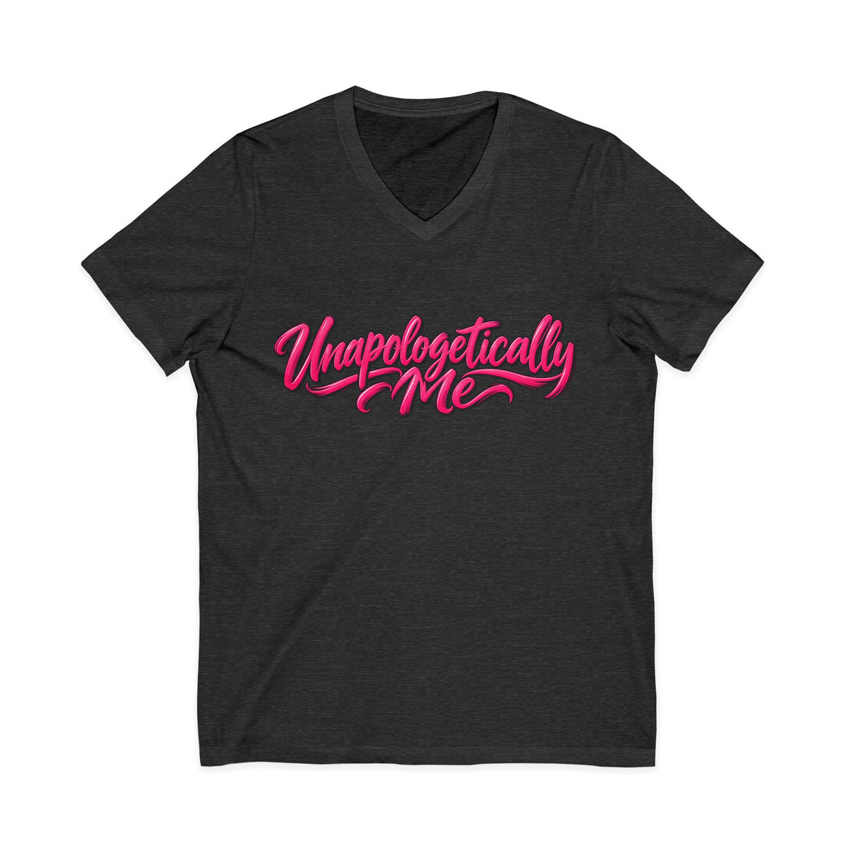 Unapologetically Me V-Neck T-Shirt