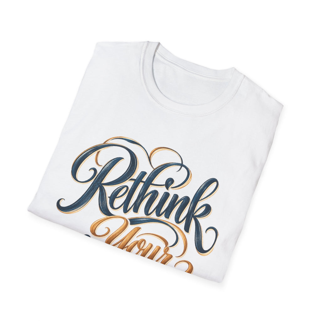 ReThink Your Assumptions T-Shirt