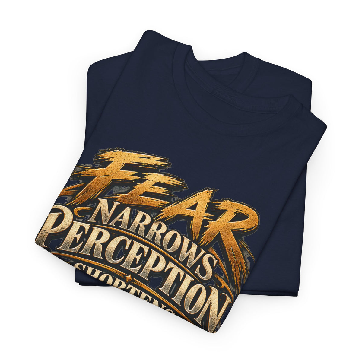 Fear Narrows Perception Graphic Tee