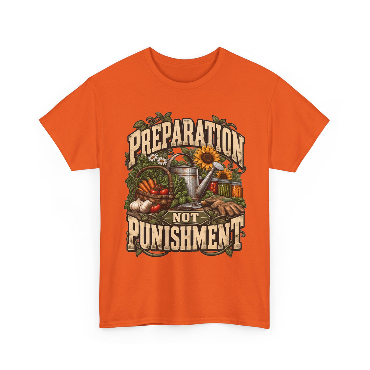 Preparation Not Punishment Gardening T-Shirt